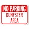 Signmission No Parking Dumpster Area Heavy-Gauge Aluminum Rust Proof Parking Sign, 18" x 24", A-1824-24627 A-1824-24627 - alternate 1